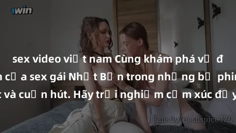 sex video việt nam Cùng khám phá vẻ đẹp và sức gợi cảm của sex gái Nhật Bản trong những bộ phim đầy nghệ thuật và cuốn hút. Hãy trải nghiệm cảm xúc đầy mới mẻ và sống động từ những cảnh quay tinh tế v