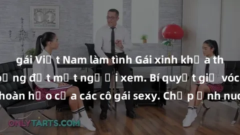 gái Việt Nam làm tình Gái xinh khỏa thân khoe dáng nóng bỏng đốt mắt người xem. Bí quyết giữ vóc dáng hoàn hảo của các cô gái sexy. Chụp ảnh nude tự tin không sợ lộ hàng.