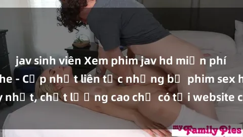 jav sinh viên Xem phim jav hd miễn phí đỉnh cao không che - Cập nhật liên tục những bộ phim sex hay nhất, chất lượng cao chỉ có tại website chuyên nghiệp hàng đầu.