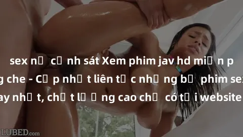 sex nữ cảnh sát Xem phim jav hd miễn phí đỉnh cao không che - Cập nhật liên tục những bộ phim sex hay nhất, chất lượng cao chỉ có tại website chuyên nghiệp hàng đầu.