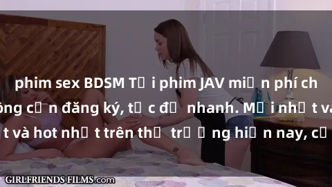 phim sex BDSM Tải phim JAV miễn phí chất lượng cao, không cần đăng ký, tốc độ nhanh. Mới nhất và hot nhất trên thị trường hiện nay, cập nhật hàng ngày.