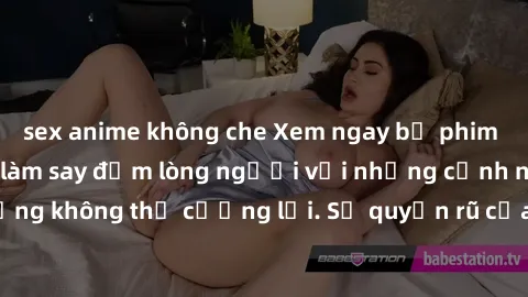sex anime không che Xem ngay bộ phim sex milf hot nhất, làm say đắm lòng người với những cảnh nóng bỏng không thể cưỡng lại. Sự quyến rũ của MILF sẽ khiến bạn mãnh liệt!