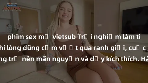 phim sex mỹ vietsub Trải nghiệm làm tình ngoài đường: Khi lòng dũng cảm vượt qua ranh giới, cuộc hẹn nơi công cộng trở nên mãn nguyện và đầy kích thích. Hành vi nguy hiểm, nhưng cũng tạo nên cảm giác 