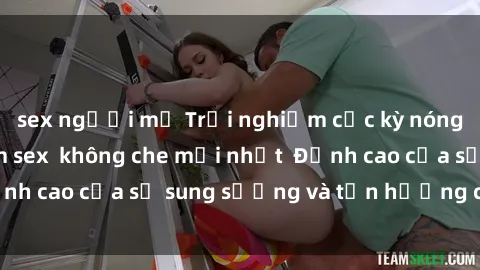 sex người mỹ Trải nghiệm cực kỳ nóng bỏng trong phim sex  không che mới nhất  Đỉnh cao của sự sung sướng và tận hưởng chân thật