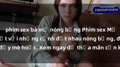 phim sex bà mẹ nóng bỏng Phim sex Mỹ đen: phút mãnh liệt với những cảnh địt nhau nóng bỏng, đầy mê hoặc. Xem ngay để thỏa mãn cơn khát tình dục của bạn!
