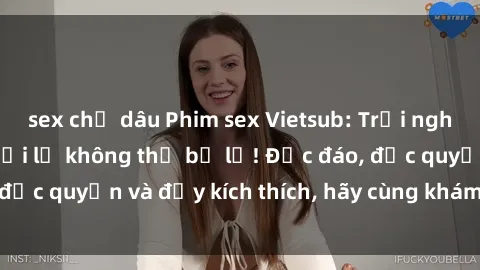sex chị dâu Phim sex Vietsub: Trải nghiệm hấp dẫn và mới lạ không thể bỏ lỡ! Độc đáo, độc quyền và đầy kích thích, hãy cùng khám phá ngay!
