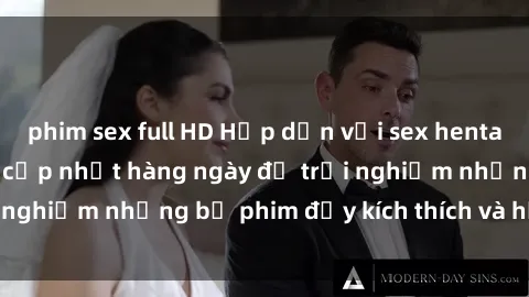 phim sex full HD Hấp dẫn với sex hentai vietsub mới nhất, cập nhật hàng ngày để trải nghiệm những bộ phim đầy kích thích và hấp dẫn.